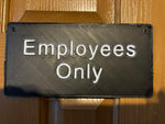 EMPLOYEES ONLY SIGN